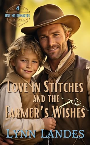 Love in Stitches and the Farmer's Wishes: A Sweet Christian Historical Western Romance