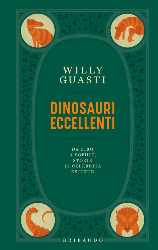 Dinosauri Eccellenti: da Ciro a Sophie, Storie di Celebrità Estinte