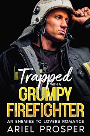 Trapped with a Grumpy Firefighter