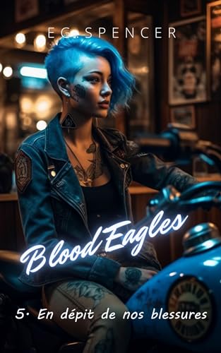 Blood Eagles: Chapitre 5 - En dépit de nos blessures