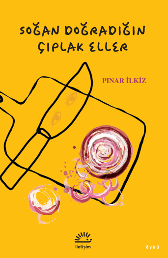 Soğan Doğradığın Çıplak Eller book cover
