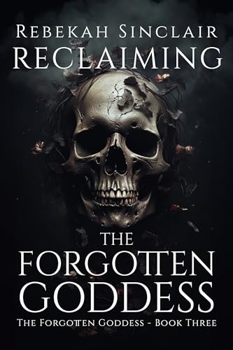 Reclaiming the Forgotten Goddess: An Urban Fantasy, Greek Mythology Reimagining