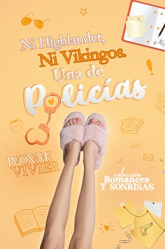 Ni Highlander, ni Vikingos. Una de policías.: Aventuras disparatadas de una aspirante a escritora y un policía con mucho por controlar. (Colección Romances y Sonrisas nº 3)