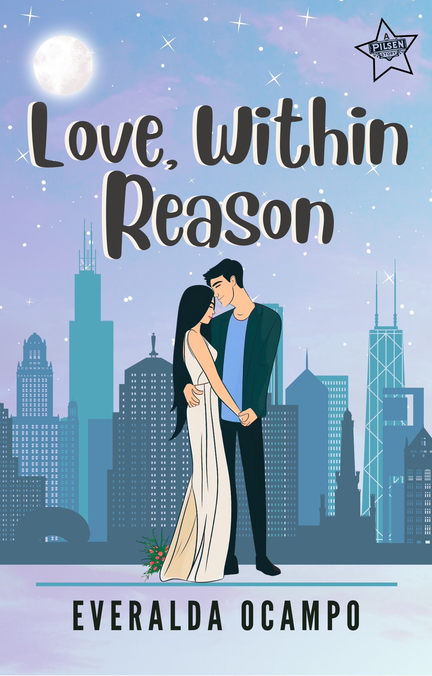 Love, Within Reason : A Steamy Romantic Comedy Novel | A Pilsen Story
