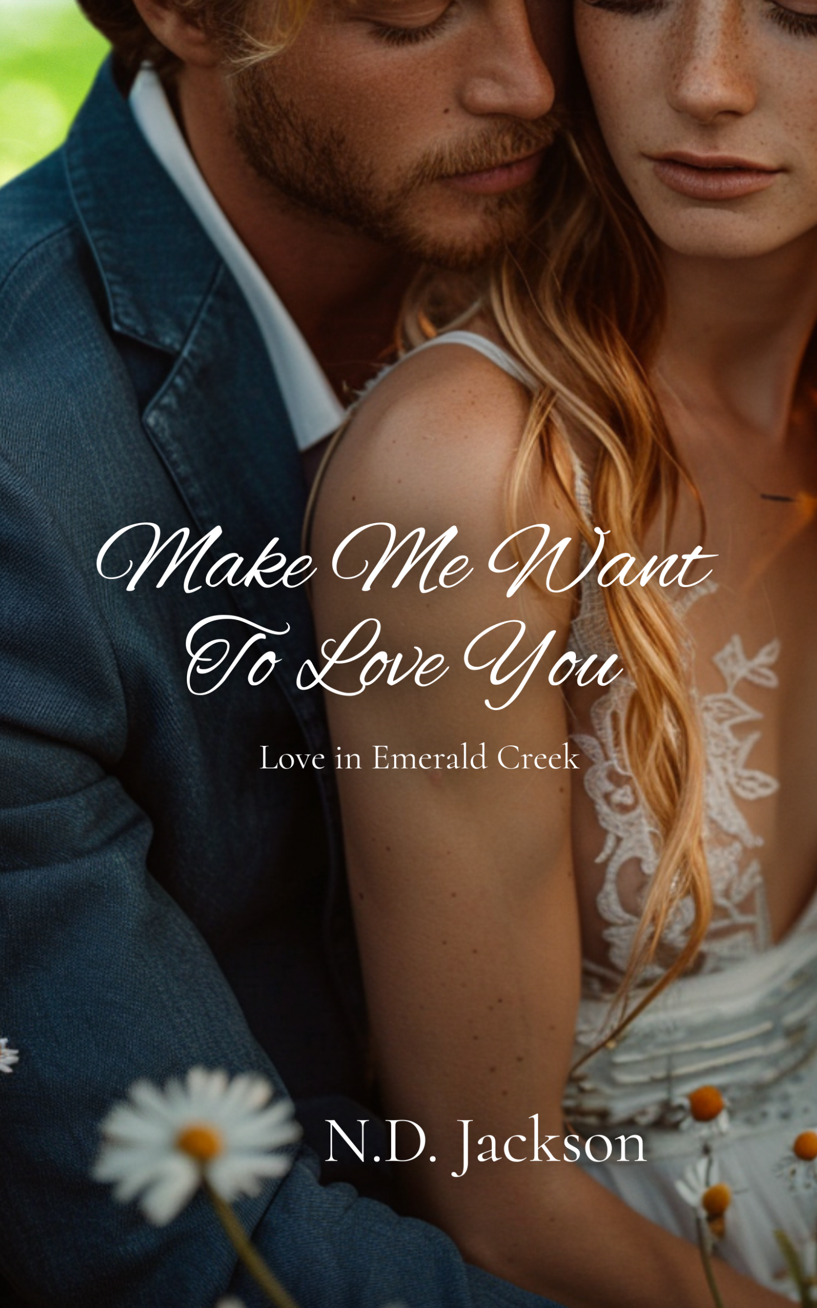 Make Me Want To Love You: Love in Emerald Creek
