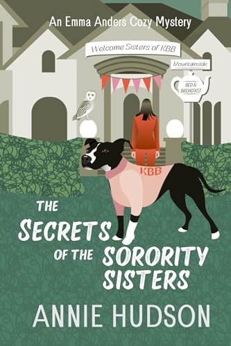The Secrets of the Sorority Sisters: A secret filled cozy mystery