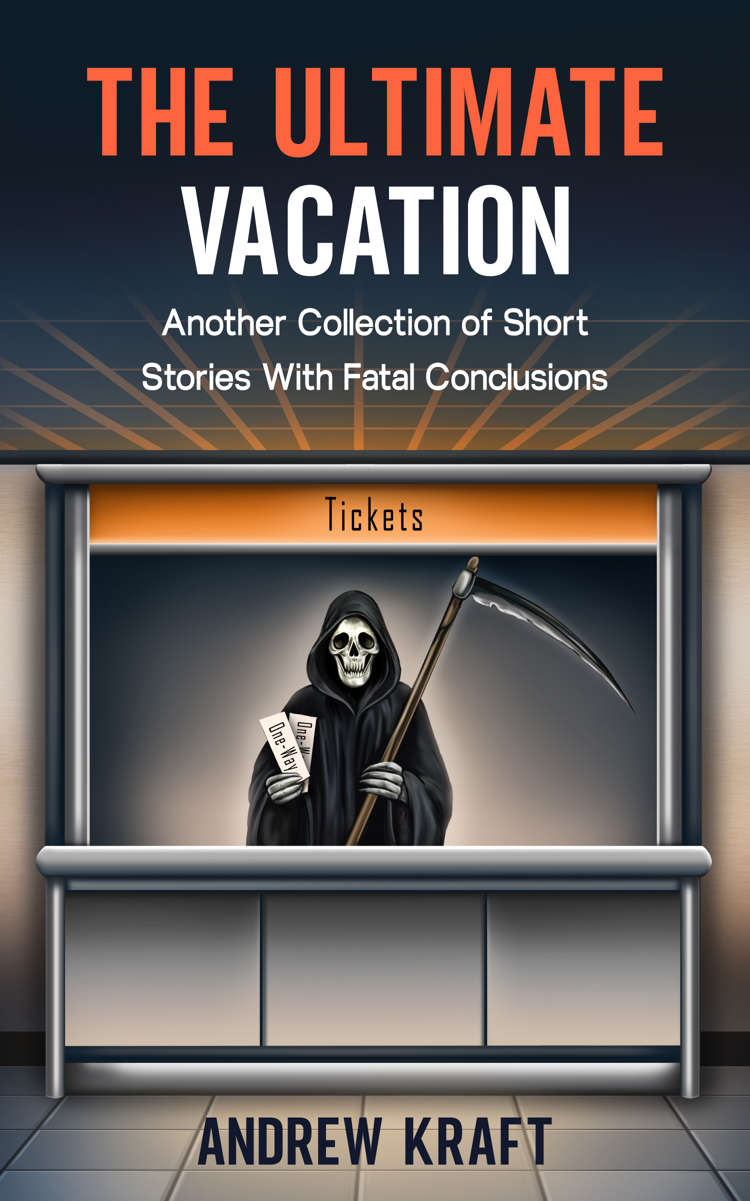 The Ultimate Vacation: Another Collection of Short Stories With Fatal Conclusions