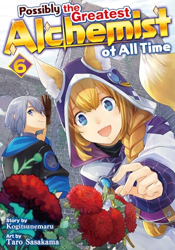 Possibly the Greatest Alchemist of All Time:Izure Saikyou No Renkinjyutsushi Vol.6