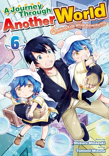 A Journey Through Another World: Raising Kids While Adventuring, Vol. 6