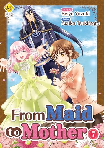 From Maid to Mother:Maid Kara Haha Ni Narimashita Vol.7