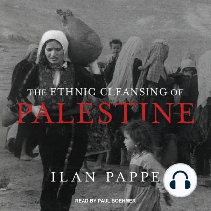 The Ethnic Cleansing of Palestine