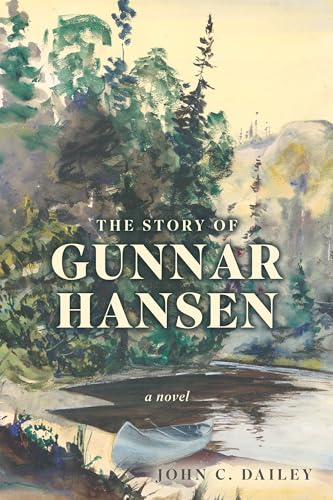 The Story of Gunnar Hansen: A Novel