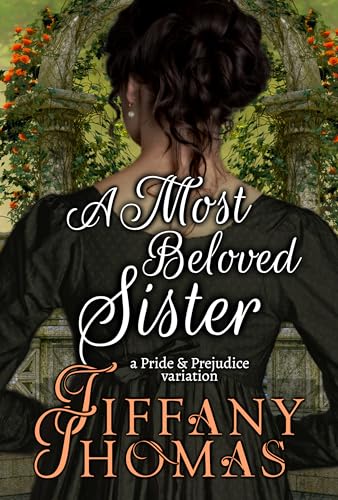 A Most Beloved Sister: a Pride & Prejudice variation