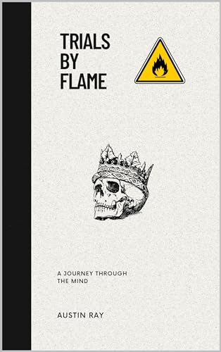 Trials by Flame by Austin Ray | Goodreads
