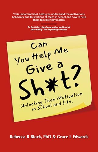 Can You Help Me Give a Sh*t?: Unlocking Teen Motivation in School and ...