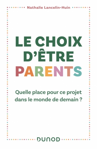 Le choix d'être parents : Quelle place pour ce projet dans le monde de demain ?