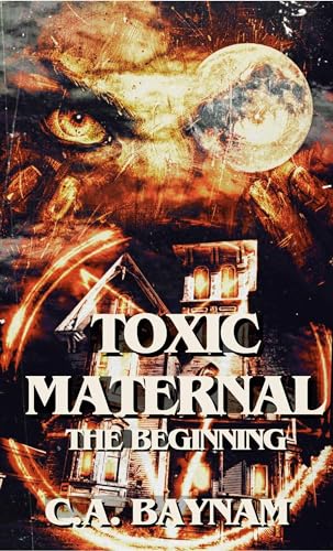Toxic Maternal: The Beginning
