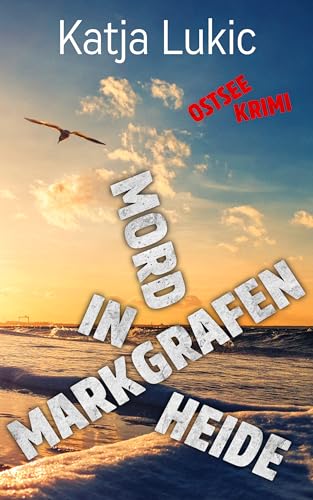 Mord in Markgrafenheide: Ostsee-Krimi (Sören Fries ermittelt 7)