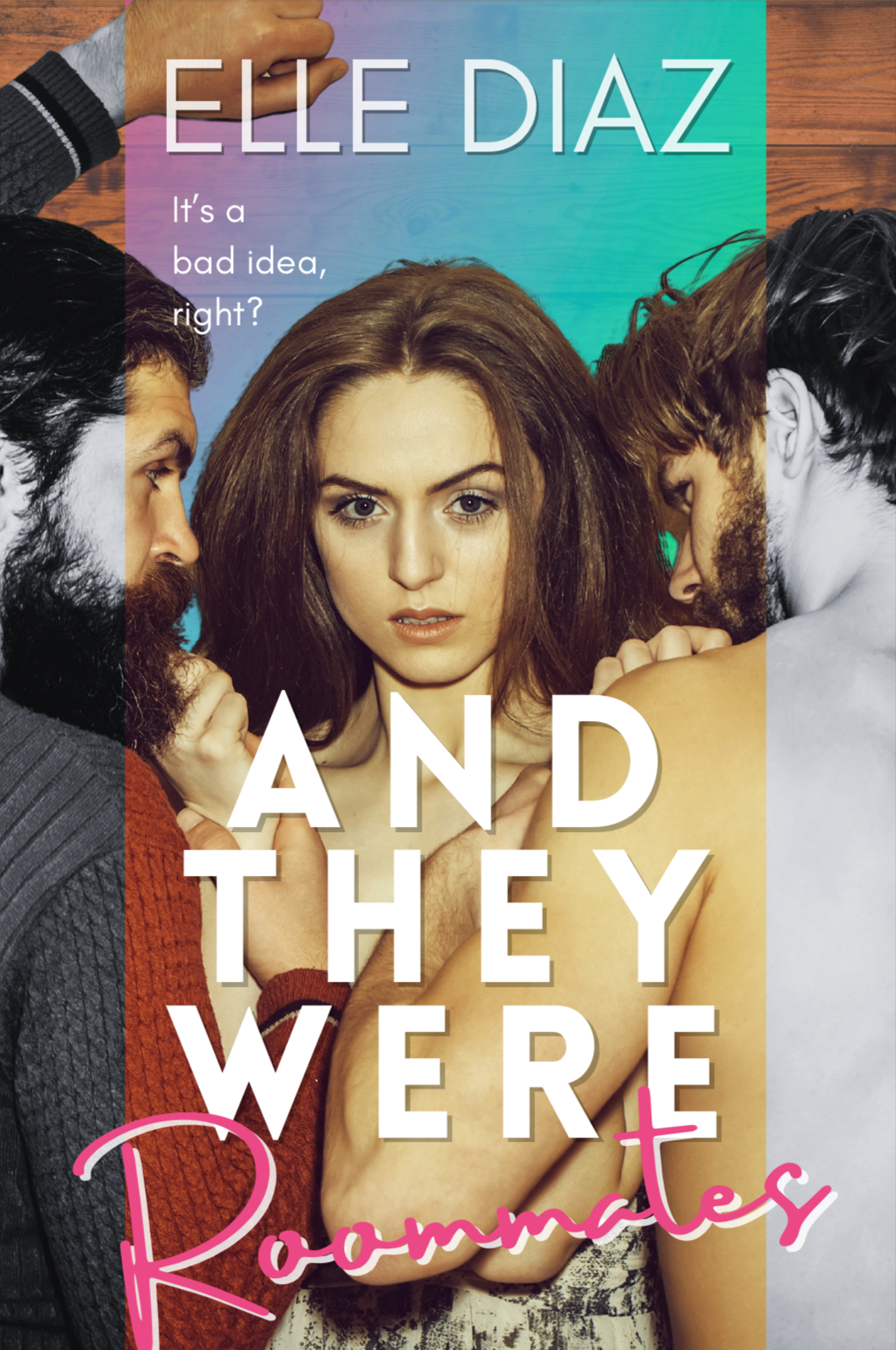 And They Were Roommates: An MMF Short Story by Elle Diaz | Goodreads
