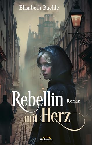 Rebellin mit Herz: Roman