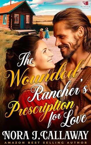 The Wounded Rancher's Prescription for Love