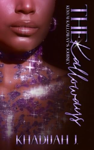 The Kalloways : Kenyai Kalloway's Story: A Novella