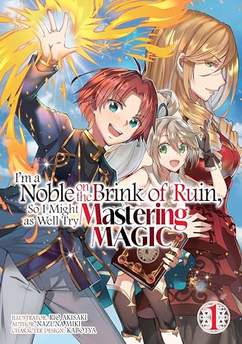 I'm a Noble on the Brink of Ruin, So I Might as Well Try Mastering Magic (Manga): Volume 1