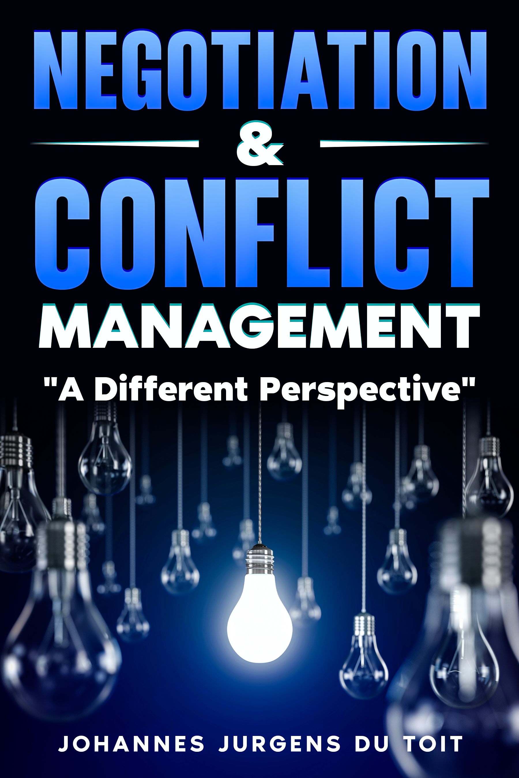 Negotiation & Conflict Management: A Different Perspective