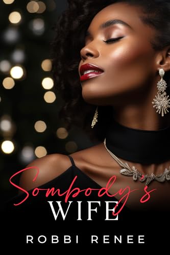Somebody's Wife (A Grown and Sexy Somebody Series Book 1)