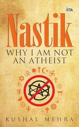 Nastik: Why I Am Not an Atheist Paperback