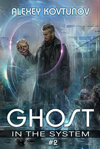 Alexey Kovtunov [SERIES] Ghost In The System - Book 2