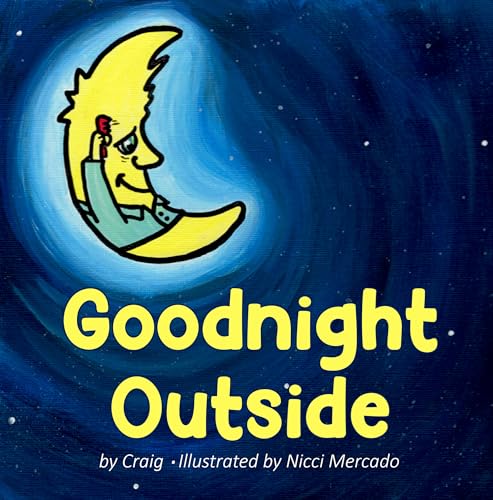 Goodnight Outside: A children’s bedtime book for kids and toddlers.