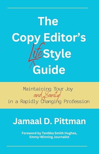 The Copy Editor's (Life)Style Guide: Maintaining Your Joy (and Sanity) in a Rapidly Changing Profession
