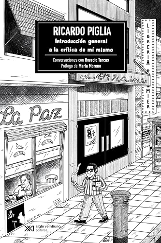 Introducción general a la crítica de mí mismo: Conversaciones con Horacio Tarcus (Vidas para Leerlas)