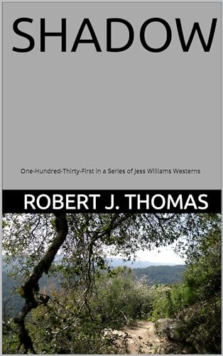 SHADOW: One-Hundred-Thirty-First in a Series of Jess Williams Westerns