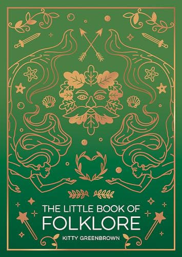 The Little Book of Folklore: An Introduction to Ancient Myths and Legends of the UK and Ireland
