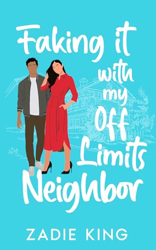 Faking it with my Off Limits Neighbor