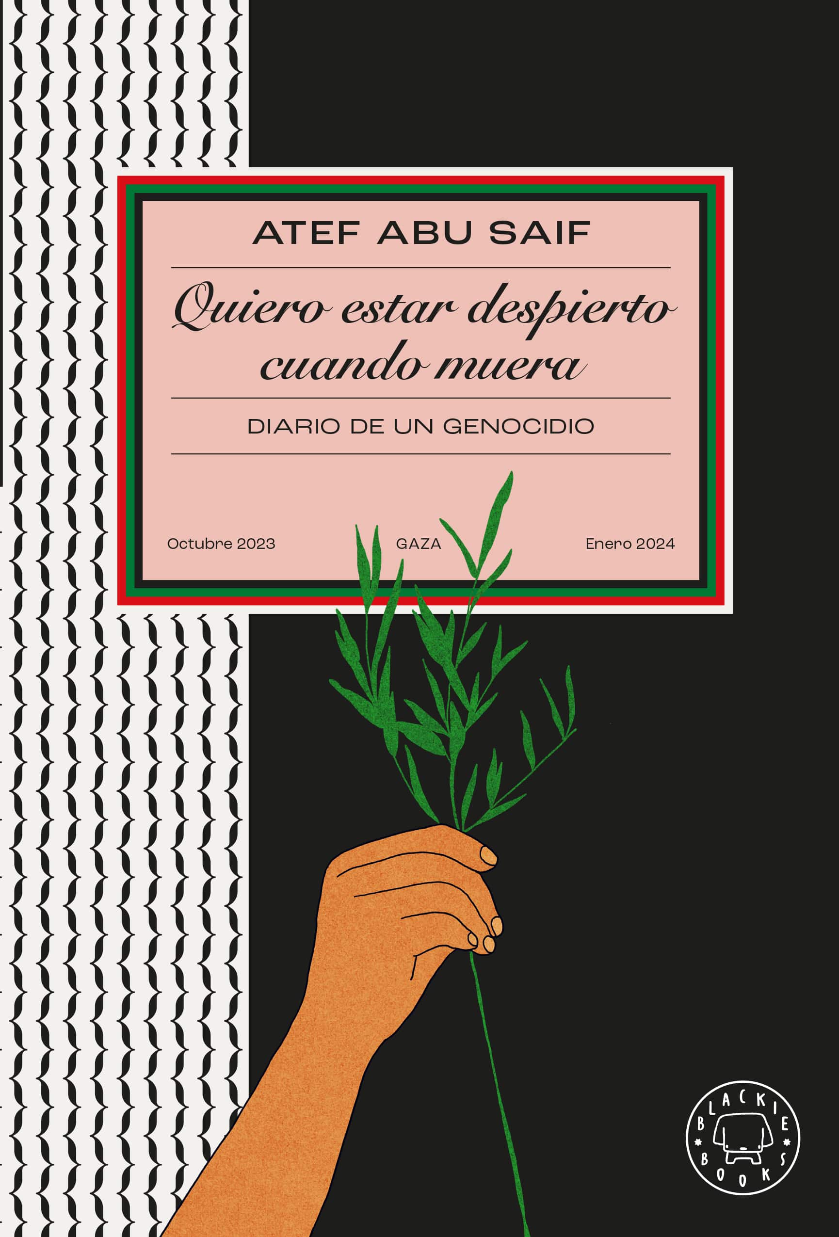 Quiero estar despierto cuando muera: Diario de un genocidio