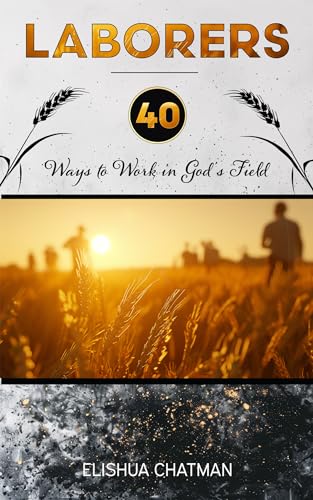 Laborers: 40 Ways to Work in God's Field