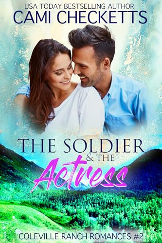 The Soldier & The Actress: Inspiring Romance Suspense