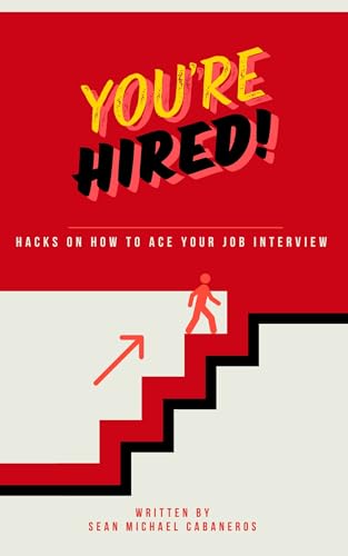 You're Hired!: Hacks on How to Ace Your Job Interview by Sean Michael ...