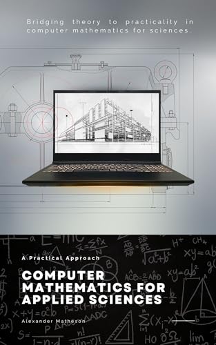 Computer Mathematics for Applied Sciences: A Practical Approach by ...