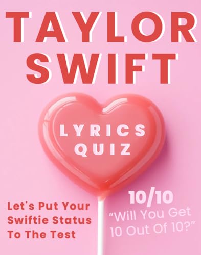 Taylor Swift Lyrics Quiz: Let's Put Your Swiftie Status To The Test! Will You Get 10 Out Of 10?