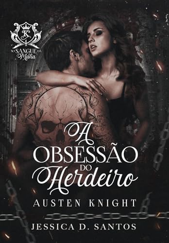 A OBSESSÃO DO HERDEIRO : AUSTEN KNIGHT