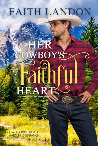 Her Cowboy's Faithful Heart: A Sweet Cowboy Western Romance
