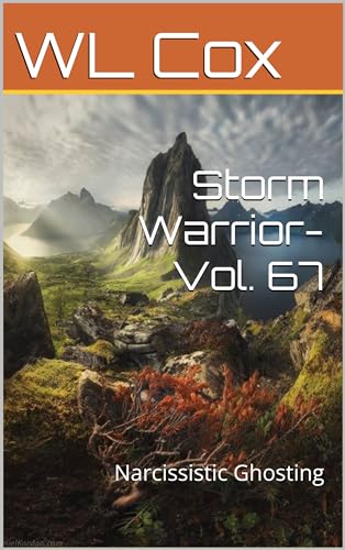 Storm Warrior-Vol. 67: Narcissistic Ghosting