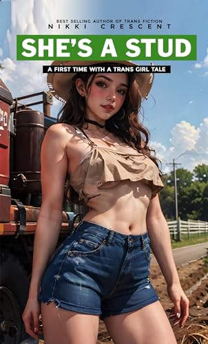 SHE'S A STUD: A First Time With A Trans Girl Tale