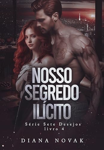 NOSSO SEGREDO ILÍCITO (Série Sete Desejos)