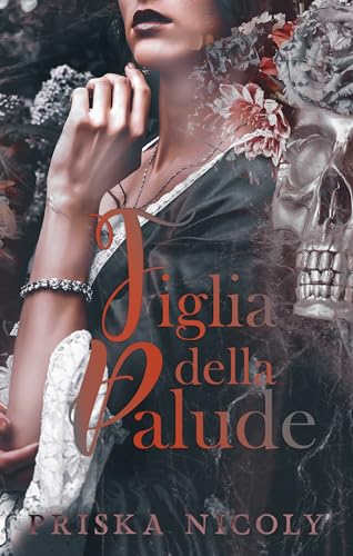 Figlia della Palude: Romance Storico - Autoconclusivo