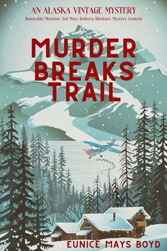 Murder Breaks Trail: An Alaska Vintage Mystery